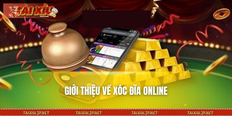 Giới thiệu về xóc đĩa online